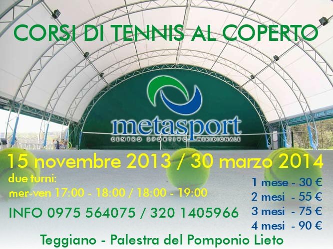 Dal 15 novembre il Tennis Metasport passa al coperto nella palestra del Pomponio Leto di Teggiano. Corsi fino a marzo 2014